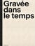 Gravée dans le temps : l'école d'arts appliqués de la chaux-de-fonds 1872-2022