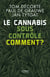 LE CANNABIS SOUS CONTOLE. COMMENT