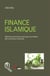 Finance islamique - opérations financières autorisées et prohibées vers une finance humaniste