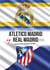 Atletico madrid real madrid - histoire de la rivalité madrilène