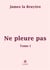 Ne pleure pas Tome 1