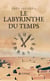 Le labyrinthe du temps