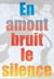 En amont bruit le silence