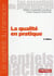 La qualite en pratique 2e ed