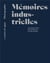 Mémoires industrielles : Sylvain Duffard, Armelle Maugin, Christophe Meloy