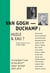 Van Gogh-Duchamp: huile & eau?
