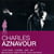 L'essentiel : charles aznavour