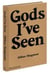 Gods i've seen