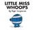 Little miss whoops
