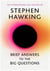 Brief Answers to the Big Questions : 'A beautiful little book by a brilliant mind' DAILY TELEGRAPH