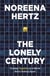 THE LONELY CENTURY - HOW ISOLATION IMPERILS OUR FUTURE
