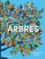 Arbres : Explorer le monde, des racines aux cimes