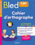 Bled Cahier d'orthographe CM1