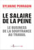 Le salaire de la peine - le business de la souffrance au travail