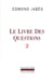 Le livre des questions Tome 2 : Yaël, Elya, Aely, EI, ou le dernier livre