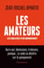 Les amateurs : les coulisses d'un quinquennat
