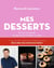 Mes desserts - un tour du monde en plus de 110 recettes sucrées