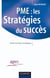 PME : les stratégies du succès - Guide d'analyse stratégique