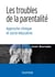 Les troubles de la parentalité - approche clinique et socio-éducative