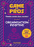 Game of Pros - Organisation positive