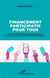 Financement participatif pour tous : 9 clés pour comprendre et tirer parti des innovations du financement dédiées aux PME et STARTUPS africaines