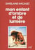 Mon enfant d'ombre et de lumière
