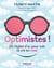Optimistes ! 20 règles d'or pour voir la vie en rose