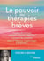 Le pouvoir des thérapies brèves - troubles du sommeil, angoisses, émotions négatives