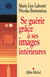 Se guérir grâce à ses images intérieures