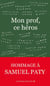 Mon prof, ce héros