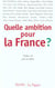 Quelle ambition pour la france