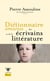 Dictionnaire amoureux : dictionnaire amoureux des écrivains et de la litérature