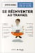 Se Réinventer Au Travail