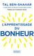 L'apprentissage du bonheur - principes, préceptes pour être heureux
