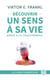Découvrir un sens à sa vie grâce à la logothérapie
