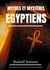 Mythes et mystères égyptiens - une histoire de la spiritualité de l'ancienne Egypte