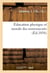 Education physique et morale des nouveau-nes, suivi de l'importance de l'allaitement pour la mere
