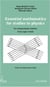 Essential mathematics for studies in physics - for undergraduate students, from angle to field
