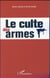 Le culte des armes