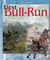 Bull run, first victory for the south or the battle of manassas, 21 july 1861
