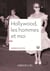 Hollywood, les hommes et moi