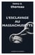 L'esclavage au Massachusetts et autres textes