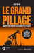 Le grand pillage - comment nous épuisons les ressources de la planète