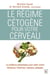 Le régime cétogène pour le cerveau