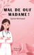 Mal de ouf, madame