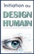 Initiation au design humain