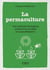 La permaculture - une méthode écologie, productive, durable et autosuffisante !