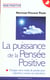 La puissance de la pensee positive