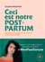 Ceci est notre post-partum : Défaire les mythes et les tabous pour s'émanciper