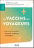 Les vaccins des voyageurs - Panorama des vaccins universels, tropicaux et émergents
